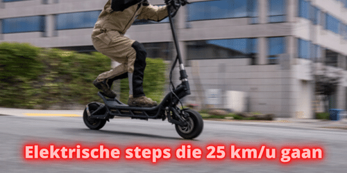 Elektrische steps die 25 kmu gaan